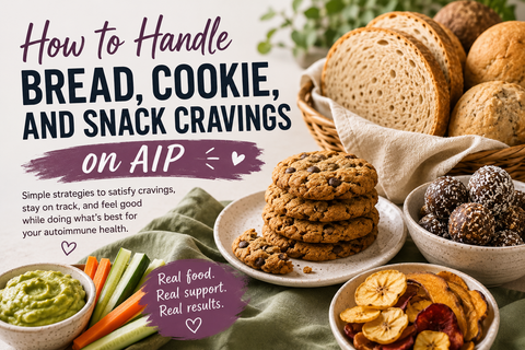 How to Handle Bread, Cookie, and Snack Cravings on AIP