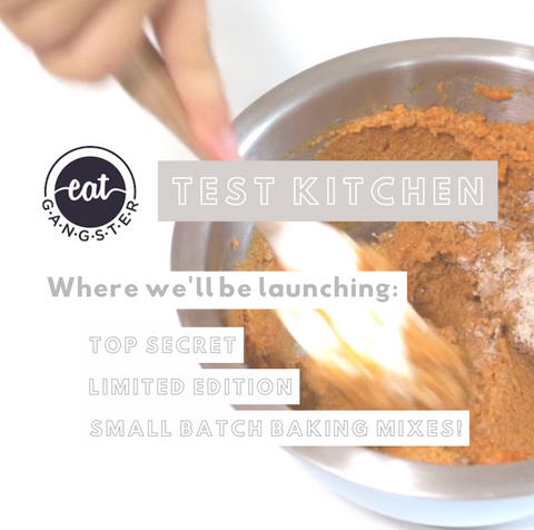 Introducing our eat G.A.N.G.S.T.E.R. Test Kitchen!