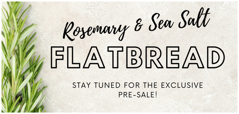 Rosemary & Sea Salt Flatbread Joins the Mix!