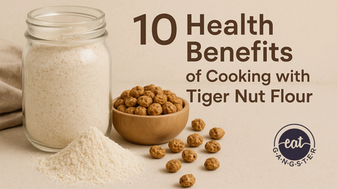 10 Health Benefits of Cooking with Tiger Nut Flour