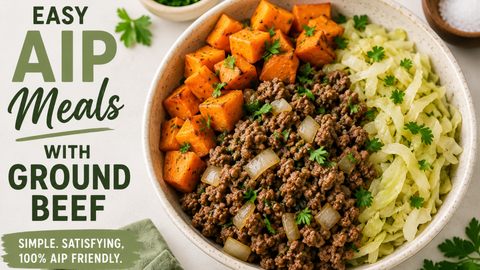 Easy AIP Meals With Ground Beef